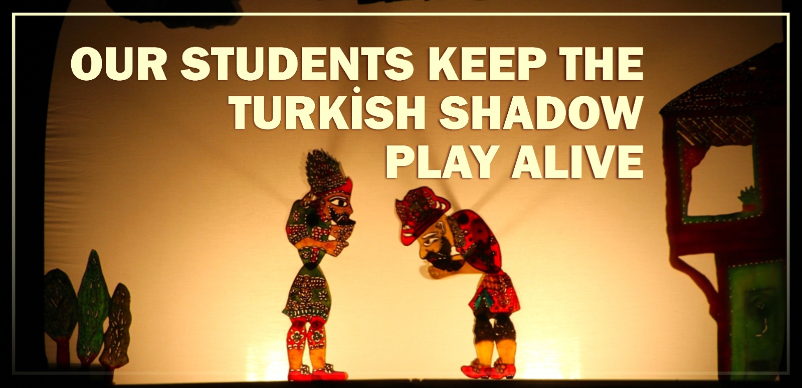 our-students-keep-the-turkish-shadow-play-alive-898