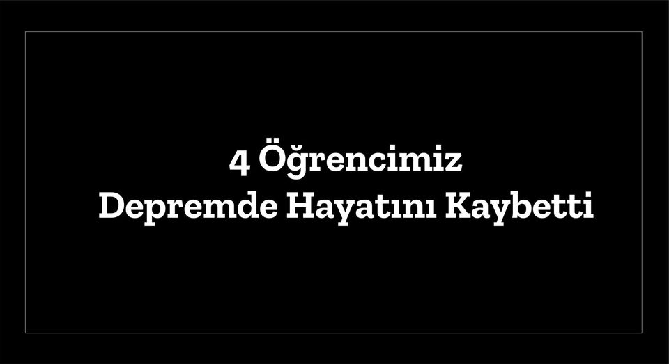 4-ogrencimiz-depremde-hayatini-kaybetti-2376