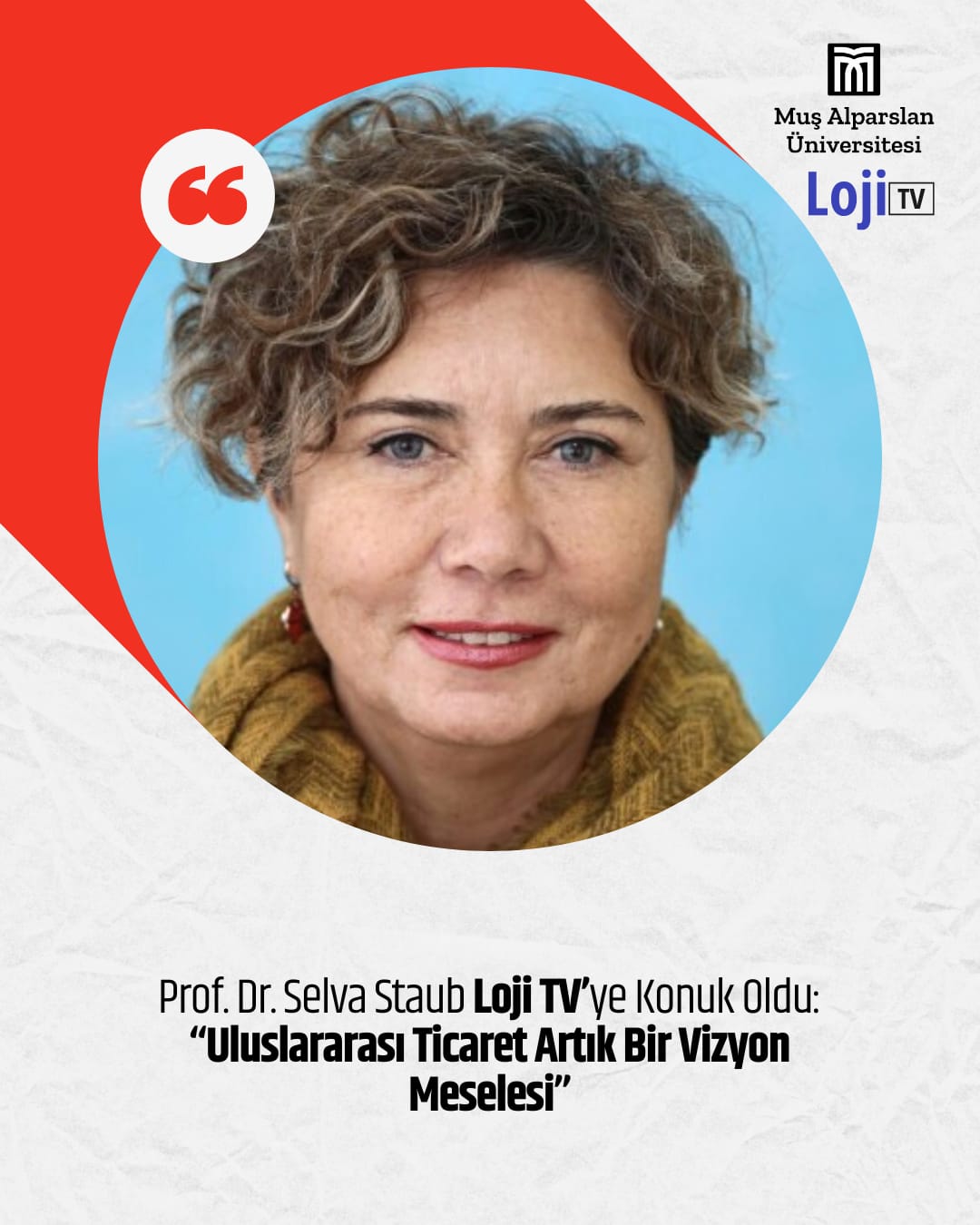 prof-dr-selva-staub-loji-tvye-konuk-oldu-uluslararasi-ticaret-artik-bir-vizyon-meselesi-8135